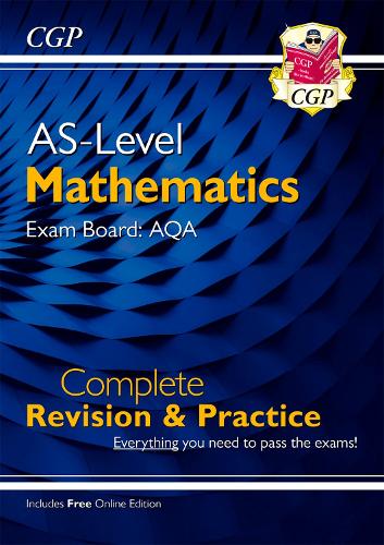 AS-Level Maths AQA Complete Revision & Practice (with Online Edition): (CGP AQA A-Level Maths)