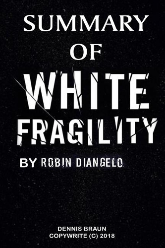 Summary of White Fragility by Robin Diangelo