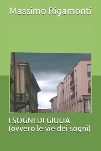 I SOGNI DI GIULIA (ovvero le vie dei sogni)