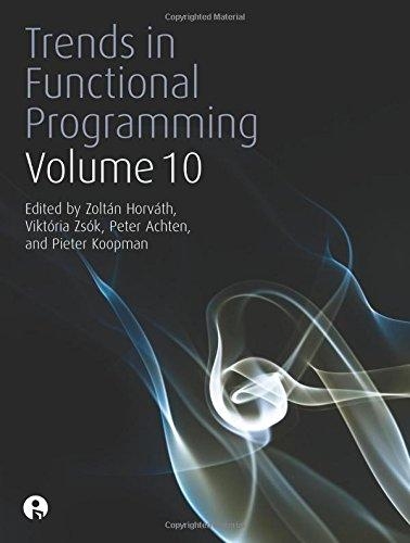 Trends in Functional Programming Volume 10: (Trends in Functional Programming)