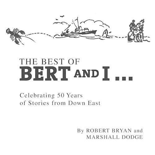 Best of Bert & I: Celebrating 50 Years of Stories from Downeast