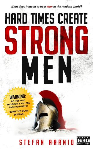 Hard Times Create Strong Men: (Hard Times)