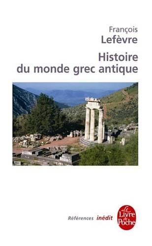 Histoire Du Monde Grec Antique: Inedit