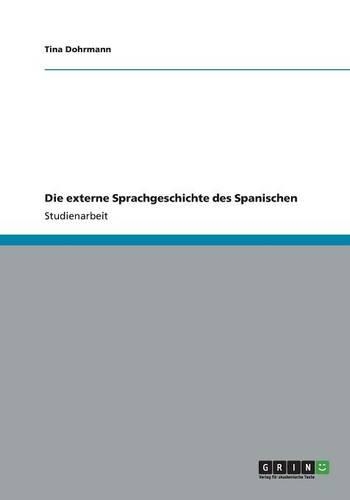 Die externe Sprachgeschichte des Spanischen: (German)