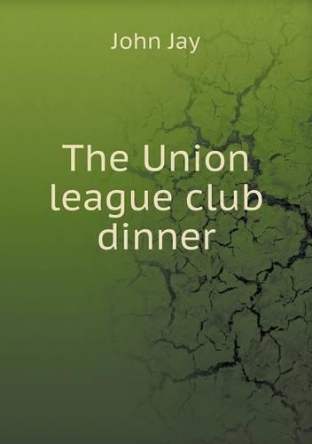The Union league club dinner