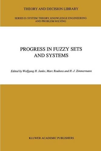 Progress in Fuzzy Sets and Systems: (5 Theory and Decision Library D:)