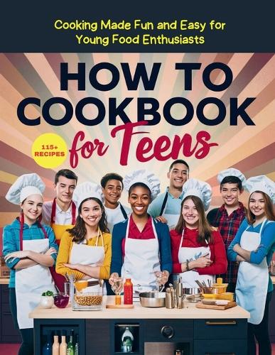 How To Cookbook For Teens