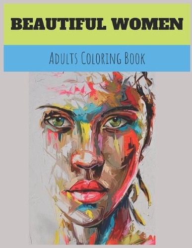 Beautiful Women: A Fun Beautiful Women Coloring Book For Relaxing (Vol:1)