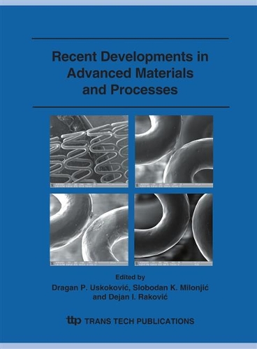 Recent Developments in Advanced Materials and Processes: (Volume 518 Materials Science Forum)