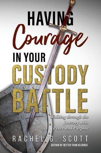 Having Courage In Your Custody Battle