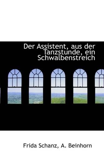 Der Assistent, Aus Der Tanzstunde, Ein Schwalbenstreich