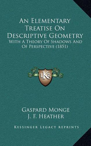 An Elementary Treatise On Descriptive Geometry
