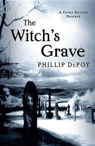 The Witch's Grave: (NO. 2 OF 7 Fever Devlin Mysteries)