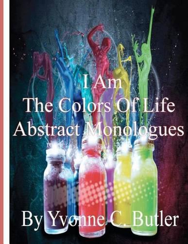 I Am the Colors of Life: Abstract Monologues(English)