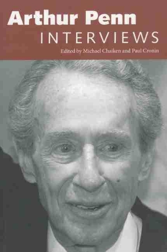 Arthur Penn: Interviews(Conversations with Filmmakers (Hardcover))