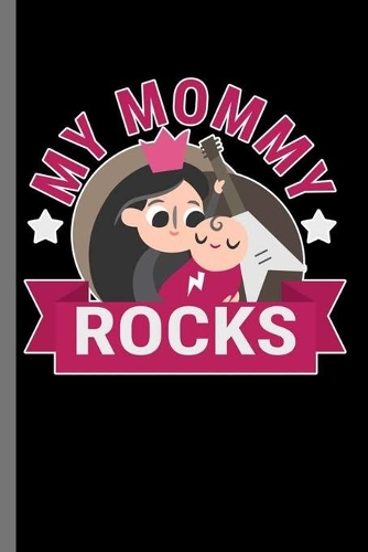 My Mommy Rocks