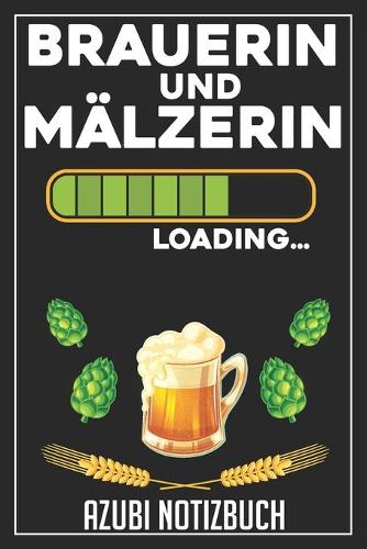 Brauerin und Mälzerin Loading... Azubi Notizbuch