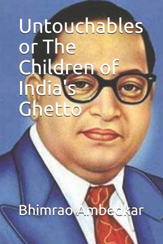Untouchables or the Children of India's Ghetto