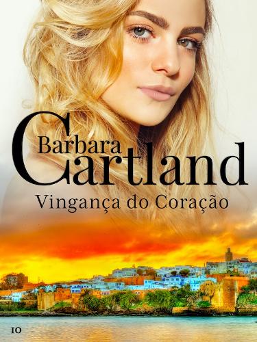 Vinganca Do Coracao: (10 A Eterna Colecao de Barbara Cartland)