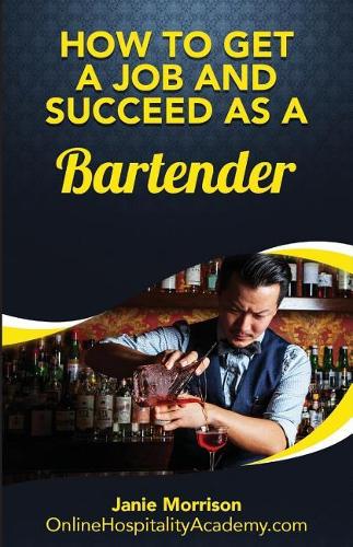 How to Get a Job and Succeed as a Bartender