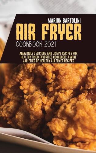 Air Fryer Cookbook 2021