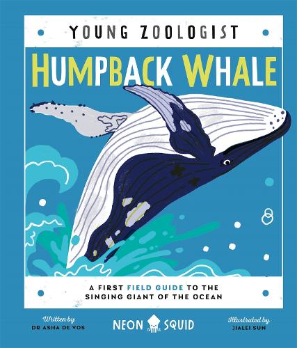 Humpback Whale (Young Zoologist): A First Field Guide to the Singing Giant of the Ocean(Young Zoologist)