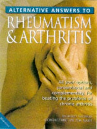 Alternative Answers to Rheumatism and Arthritis