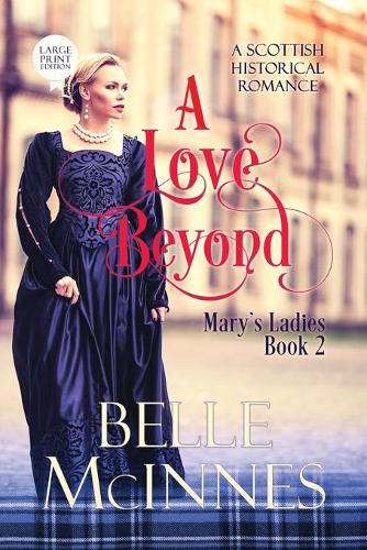 A Love Beyond: A Scottish Historical Romance(2 Mary's Ladies)