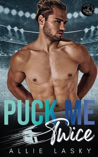 Puck Me Twice: (1 Boston Grizzlies Hockey Club)