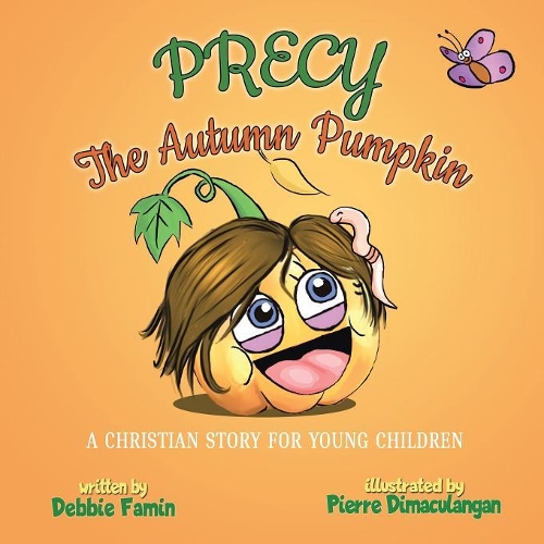 Precy the Autumn Pumpkin: A Christian Story for Young Children