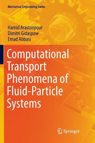 Computational Transport Phenomena of Fluid-Particle Systems: (Mechanical Engineering Series)