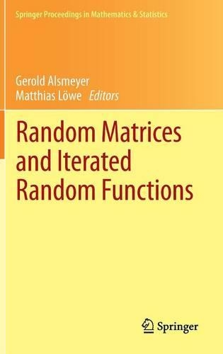 Random Matrices and Iterated Random Functions: Münster, October 2011(53 Springer Proceedings in Mathematics & Statistics)