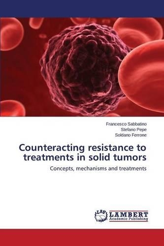 Counteracting resistance to treatments in solid tumors