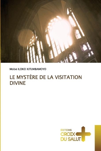 Le Mystère de la Visitation Divine