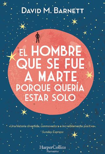 Hombre Que Se Fue a Marte Porque Quería Estar Solo: (Calling Major Tom - Spanish Edition)