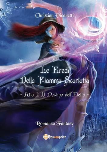 Le eredi della fiamma scarlatta: (Italian)