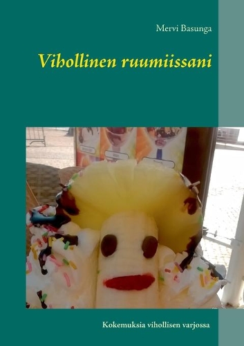 Vihollinen ruumiissani: (Finnish)