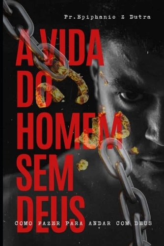 A vida do homem sem Deus