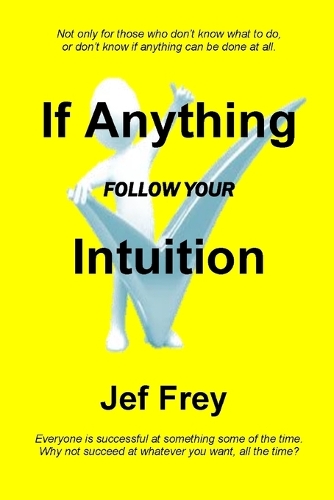 If Anything: Follow Your Intuition