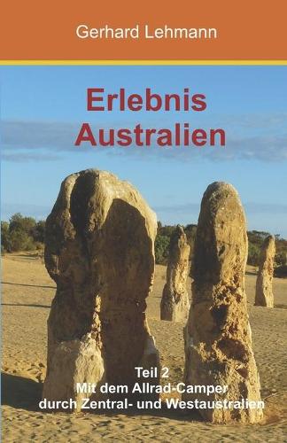 Erlebnis Australien Teil 2: Mit dem Allradcamper durch Zentral- und Westaustralien