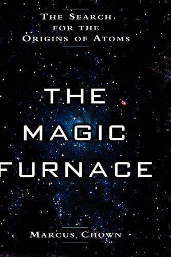 The Magic Furnace: The Search for the Origins of Atoms