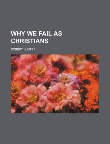 Why We Fail as Christians
