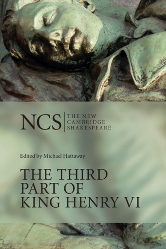 The Third Part of King Henry VI: (The New Cambridge Shakespeare)
