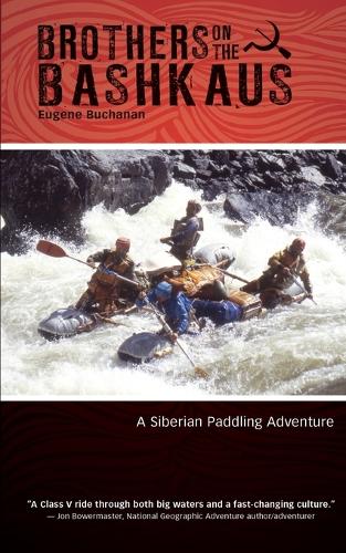 Brothers on the Bashkaus: A Siberian paddling adventure(English)