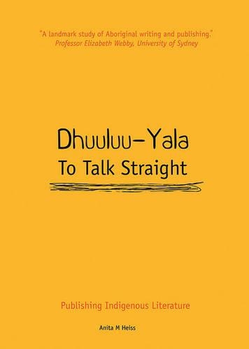 Dhuuluu-Yala: To Talk Straight: Publishing Indigenous Literature