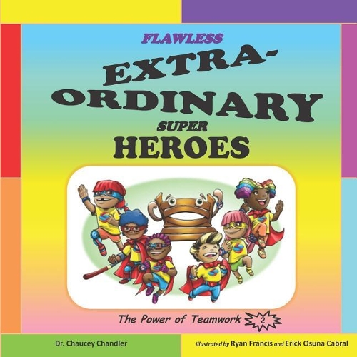 Flawless Extra-Ordinary Super Heroes: The Power of Teamwork(2 Flawless Extra-Ordinary Super Heroes)