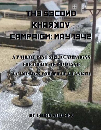 The Second Kharkov Campaign: May 1942: A Pair of Pint-Sized Campaigns for Chain of Command A Campaign for What a Tanker