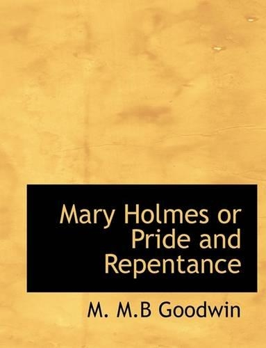 Mary Holmes or Pride and Repentance