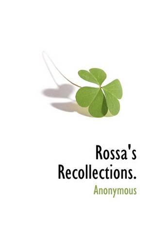 Rossa's Recollections.: (English)