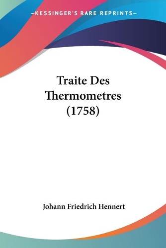 Traite Des Thermometres (1758): (French)